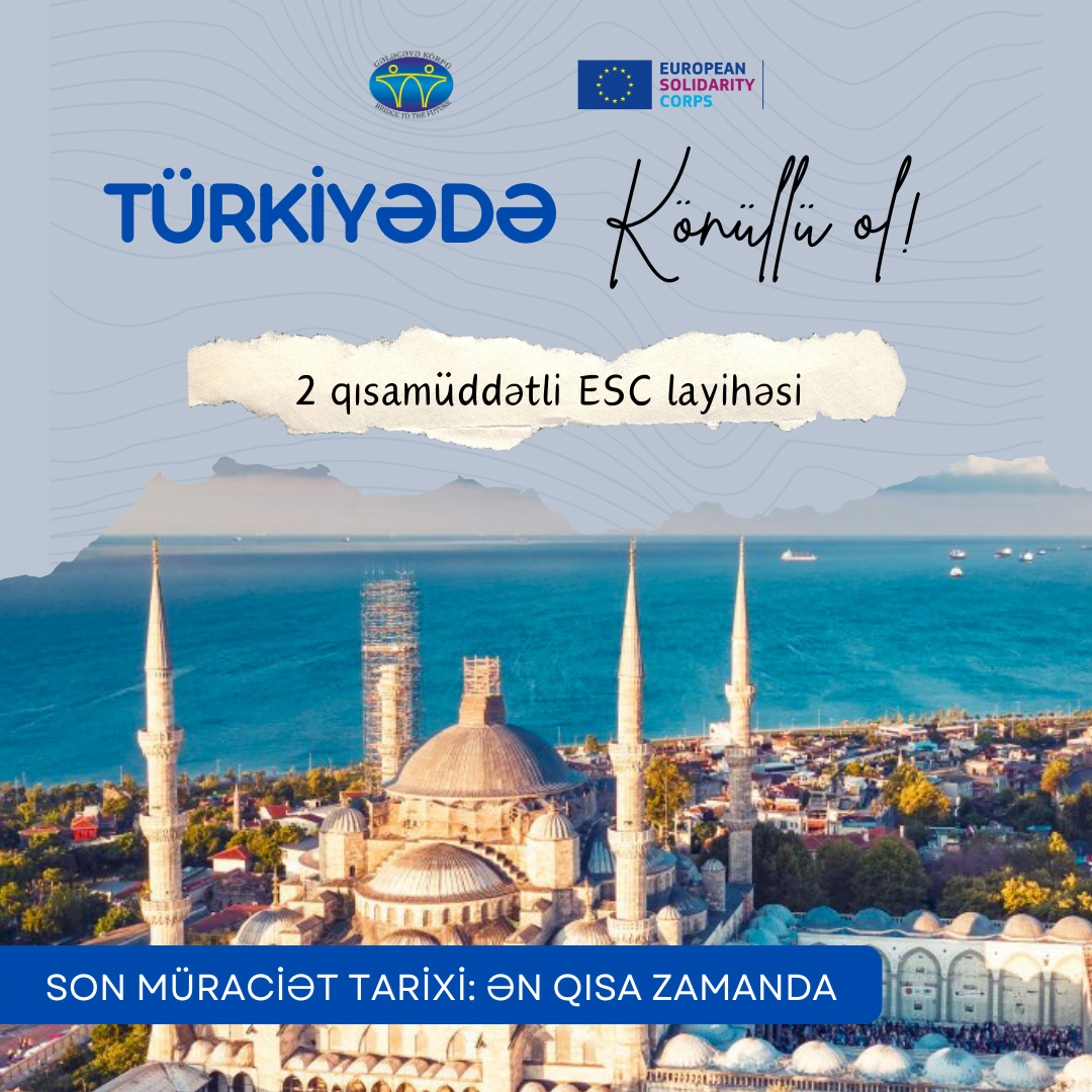 TÜRKİYƏDƏ QISAMÜDDƏTLİ AVROPA HƏMRƏYLİK KORPUSU (ESC) KÖNÜLLÜLÜK LAYİHƏLƏRİ