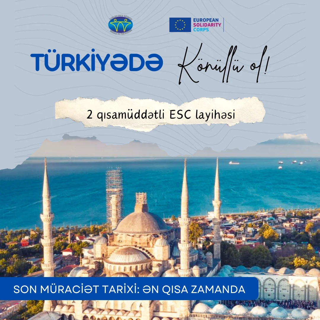 TÜRKİYƏDƏ QISAMÜDDƏTLİ AVROPA HƏMRƏYLİK KORPUSU (ESC) KÖNÜLLÜLÜK LAYİHƏLƏRİ